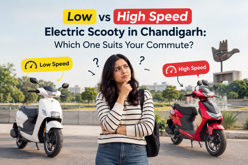 Low vs High Speed Electric Scooty in Chandigarh: Which One Suits Your Commute?